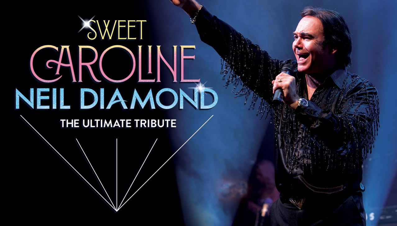 Sweet Caroline- A Tribute to Neil Diamond