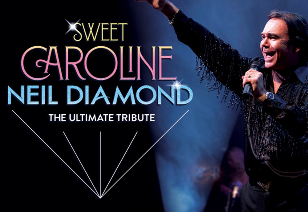 SWEET CAROLINE - A TRIBUTE TO NEIL DIAMOND