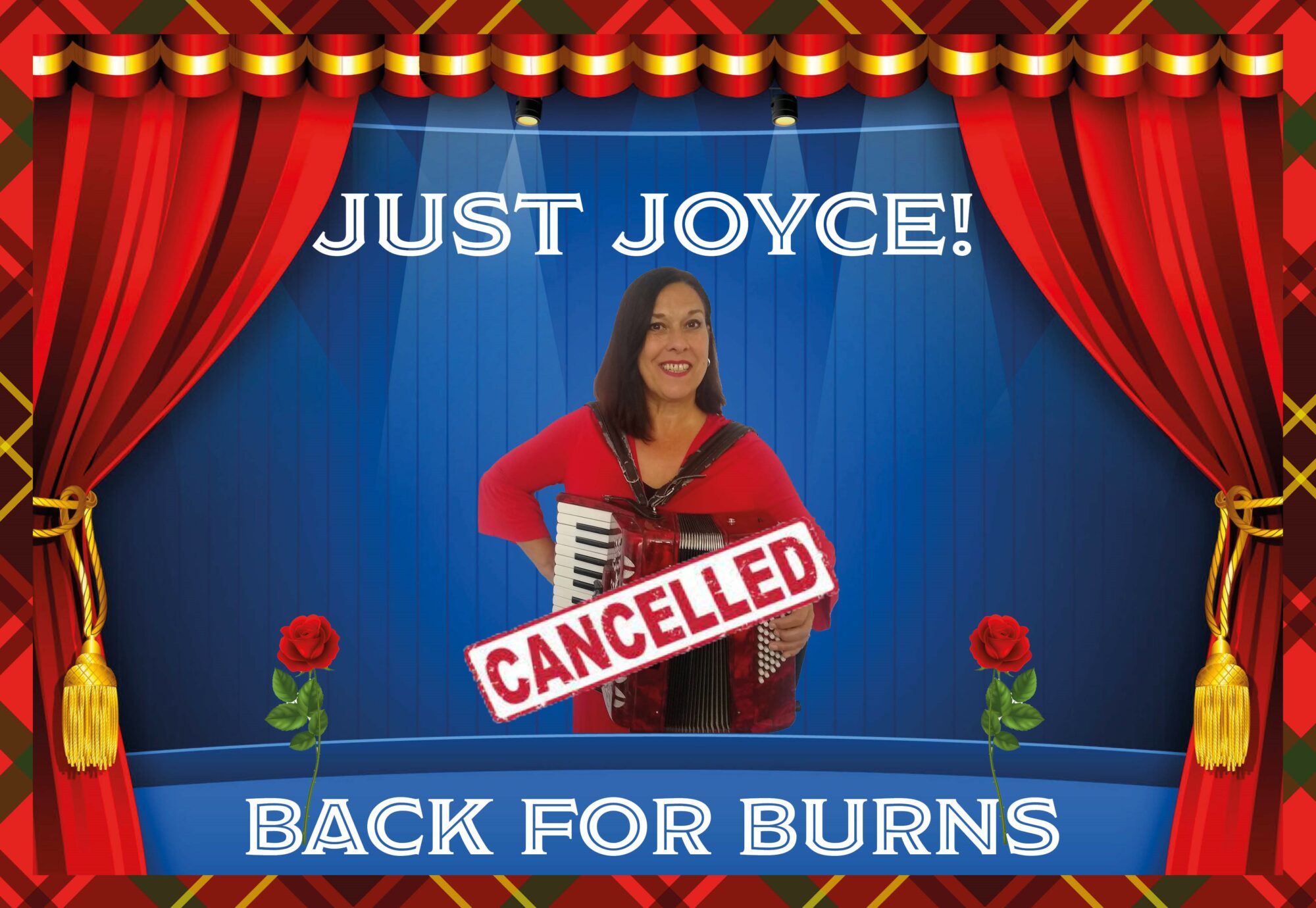 CANCELLED - JUST JOYCE! - Back for Burns